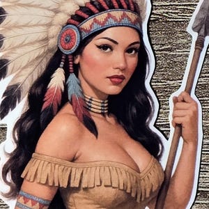 May include: A sticker featuring a Native American woman in traditional attire. She wears a feathered headdress, a fringed dress, and holds a spear. The artwork has a vintage pin-up style with a warm color palette.