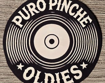 Puro Pinche Oldies - Vinyl Record Sticker -  Decal