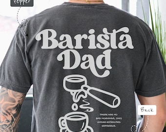 Barista Dad Shirt, Funny Coffee Dad Gift