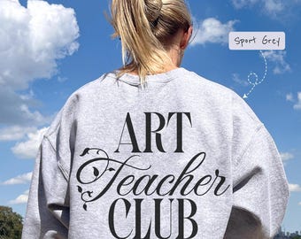 Art Teacher Sweatshirt: Gift for Elementary and High School Arts
