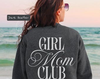 Girl Mom Club Sweatshirt: Cozy Crewneck Gift for Mothers Day