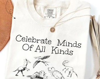 Celebrate Minds of All Kinds Shirt: Gift for SPED and Autism Teachers