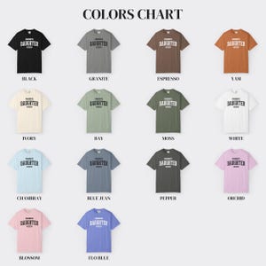May include: A color chart displays various t-shirts in different colors, each with the text "Favorite Daughter" printed on the front. Colors include black, granite, espresso, yam, ivory, bay, moss, white, chambray, blue jean, pepper, orchid, blossom, and flo blue.