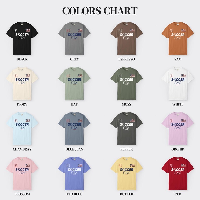 May include: A color chart displaying sixteen short-sleeve t-shirts in various colors including black, grey, espresso, yam, ivory, bay, moss, white, chambray, blue jean, pepper, orchid, blossom, flo blue, butter, and red, all featuring the text Soccer Club.