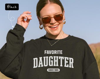 Custom Favorite Daughter Sweatshirt, Personalized Daughter Gift From Mom Dad