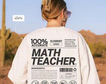 Funny Math Teacher Sweatshirt: Gift for Science and Algebra Professors