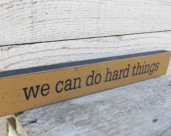 We Can Do Hard Things Sign: Small Motivational Shelf Sitter