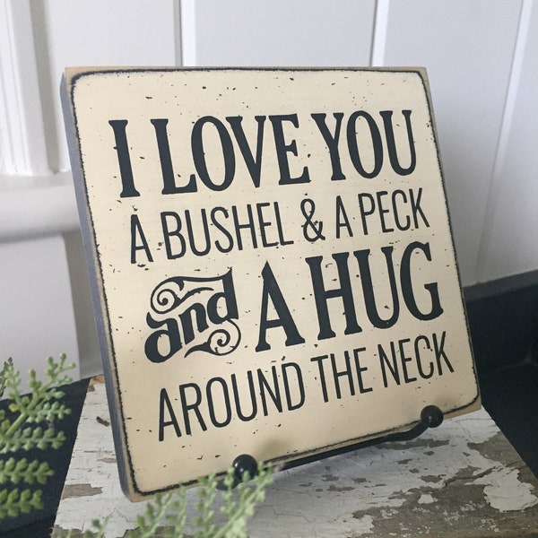 I love you a bushel and a peck and a hug around the neck, Mother's Day gift, grandchild gift, 5.5" hand painted wood sign, baby's room decor