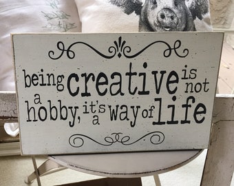 Being creative is not a hobby, small 7" x 12" wood sign, sign for craft room, gift for crafter, craft room decor, hobby room sign, artsy