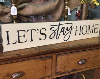 Let's Stay Home sign, farmhouse decor, distressed rustic wood 7" x 36" sign, farmhouse bedroom sign, fixer upper, family gathering sign