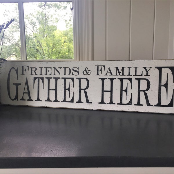 Friends and Family Gather Here - large rustic 9" x 36" wood sign, farmhouse decor, Gathering Room sign, front porch sign