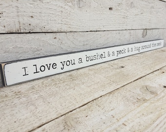 I love you a bushel and a peck sign, 2" x 34" shelf sitter sign, nursery decor, Valentine's Day gift, grandmother gift