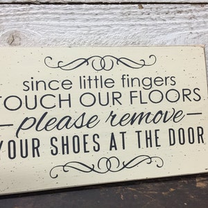 Please remove your shoes sign, Since little fingers touch our floors please remove your shoes, front door sign, front porch, baby gift