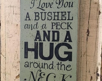 I love you a bushel and a peck and a hug around the neck, small 12" x 7" wood sign, grandchild gift, babys room decor