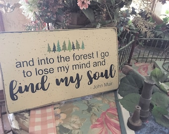 Into the forest I go to lose my mind and find my soul, John Muir quote, adventure saying, wilderness gift, 7" x 12" sign, mountain decor