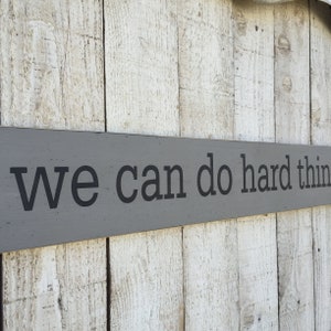 We Can Do Hard Things, classroom decor, office decor, motivational sign, 5&quot; x 36&quot; long hand painted sign