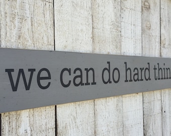 We Can Do Hard Things, classroom decor, office decor, motivational sign, 5" x 36" long hand painted sign
