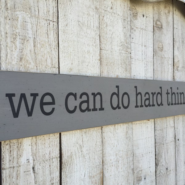 We Can Do Hard Things, classroom decor, office decor, motivational sign, 5" x 36" long hand painted sign