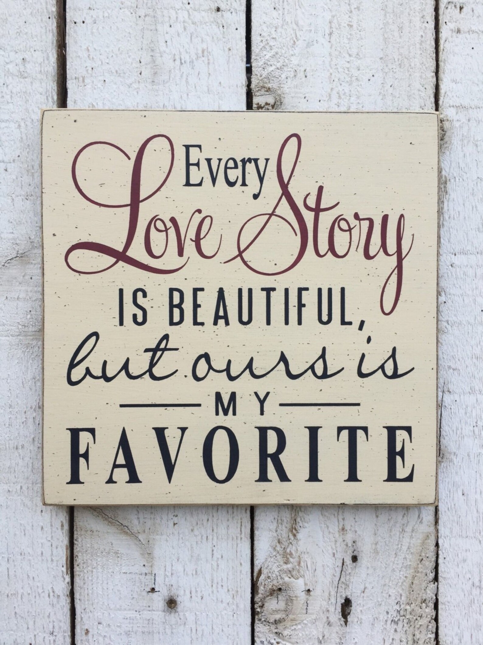 Every Love Story is Beautiful but Ours is My Favorite Etsy