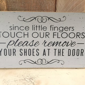 Since little fingers touch our floors please remove your shoes 7" x 12" wood sign, baby gift, front door wreath sign, front entryway sign