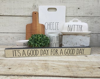 It's a good day for a good day sign, Rae Dunn inspired sign, farmhouse decor, 2" x 20" shelf sitter sign