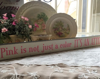 Pink is an attitude wood sign, Pink is not just a color Its an attitude, room decor for girl, pink decor, gift for girl