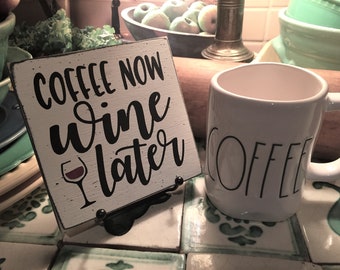 Coffee now Wine later small sign, shelf sitter kitchen sign, kitchen decor, mini 5" sign, wine saying, coffee saying, coffee wood sign