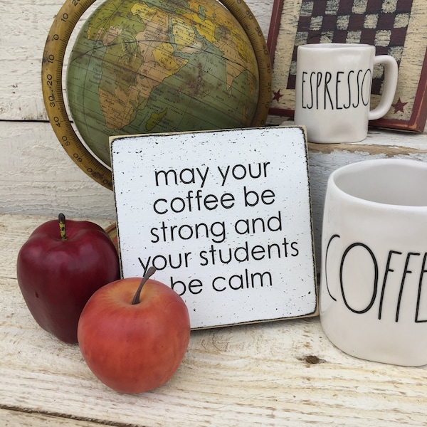 Teacher gift, teacher's desk sign, teacher's coffee sign, teacher's lounge, mini 5" sign