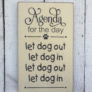Sign for dog / dogs owner, Let dog in Let dog out, 7" x 12" wood sign, funny pet saying, dog lover, gift for dog owner, dog saying wood sign