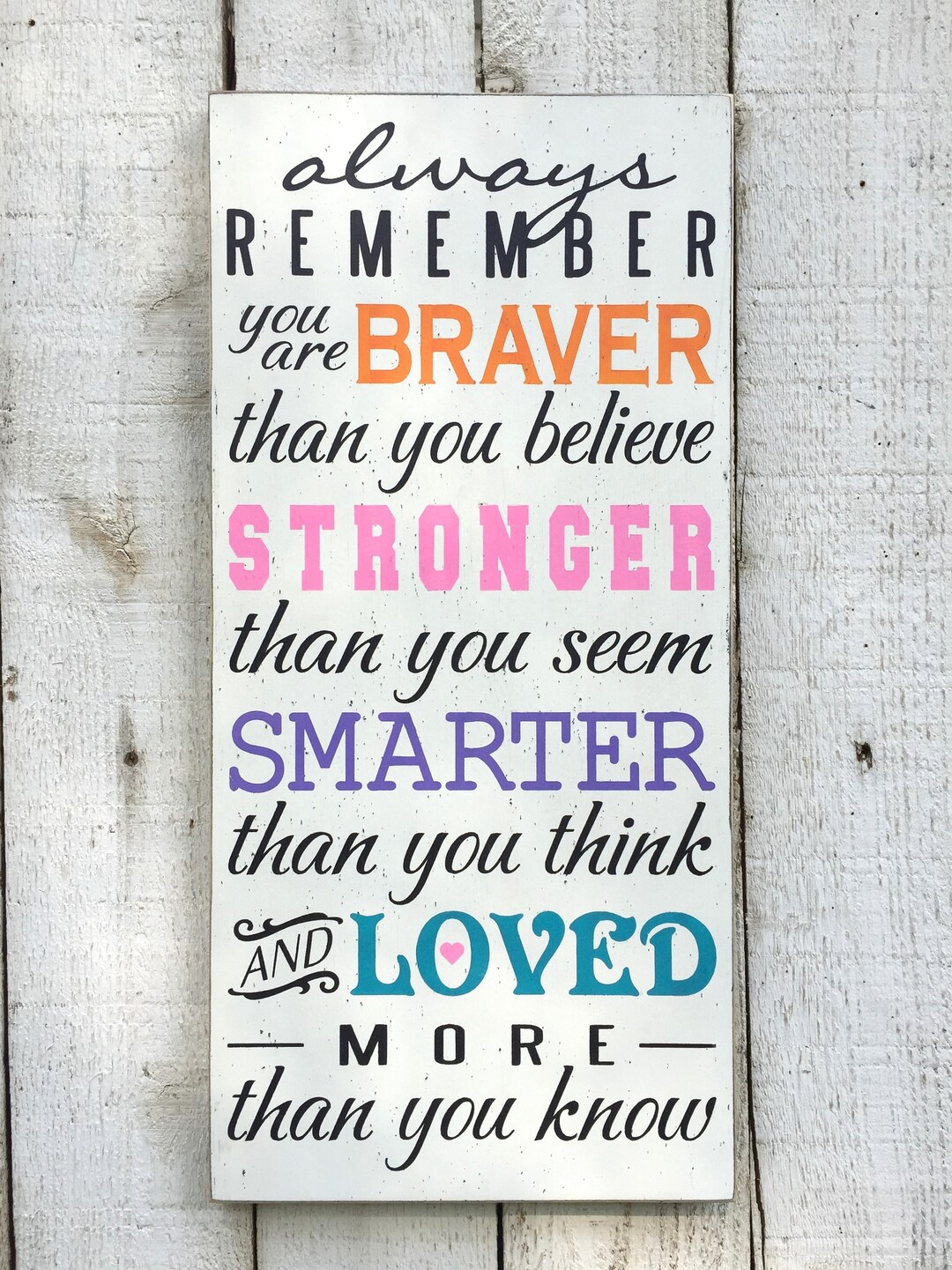 Always Remember You Are Braver Than You Know - 9