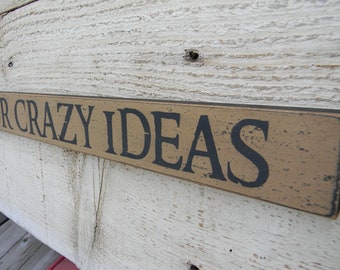 Trust Your Crazy Ideas - office decor, graduation gift, motivational quote, coworker gift, craft room decor, 2" x 24" shelf sitter sign