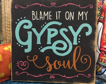 Blame it on my Gypsy Soul, BOHO decor, hand painted distressed rustic wood sign, junk gypsy decor, bohemian decor, gypsy hippie room decor