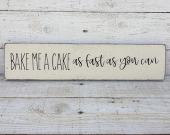 Bake me a cake as fast as you can, farmhouse kitchen, kitchen wall art, hand painted 5" x 24" wood sign, gift for cook