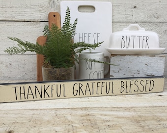 Thankful Grateful Blessed sign, Rae Dunn inspired sign, farmhouse decor, 2" x 20" shelf sitter sign