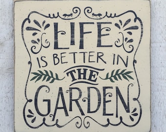 Life is better in the garden, garden decor, rustic garden wood sign, gift for gardener