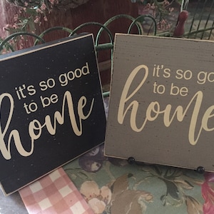 it&#39;s so good to be home small sign, shelf sitter sign, farmhouse decor, family wall gallery, welcome home, mini 5&quot; sign