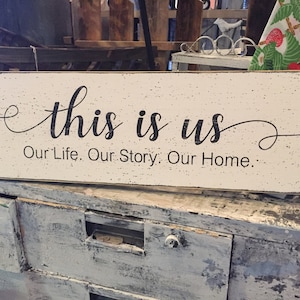 This is Us sign, Our Life Our Story Our Home, rustic farmhouse decor, distressed 7&quot; x 24&quot; wood sign, wedding gift, family Christmas gift