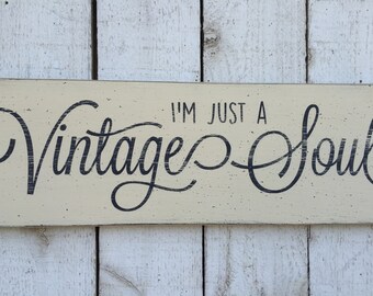 I'm a Vintage Soul sign, gift for antique collector, hippie decor, vintage wall decor, gypsy soul, gift for grandma, grandparent gift