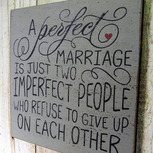 A perfect marriage/relationship is just two imperfect people who refuse to give up, 11x11 rustic wedding sign, anniversary gift