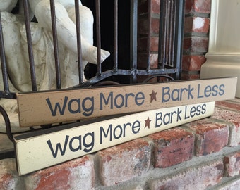 Wag More * Bark Less - small 2" x 18" shelf sitter sign, gift for dog owner, dog decor