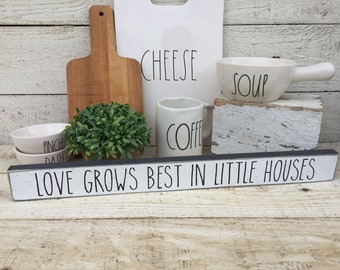 Love grows best in little houses sign, farmhouse decor, 2" x 20" shelf sitter sign, housewarming gift