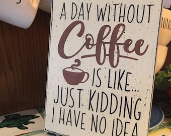 Funny Coffee Sign: Hand Painted Kitchen Decor (10" x 7"), Gift for Coffee Lover