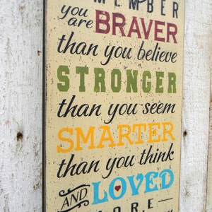 Always Remember you are Braver, large 11" x 24" wood sign, Inspirational gift, children's room decor
