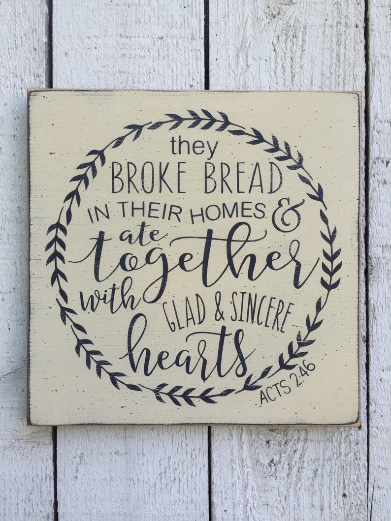 They broke bread in their homes and ate together Acts 2:46 | Etsy