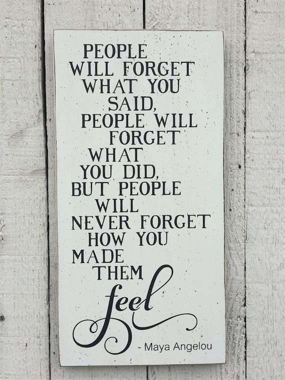 People Will Forget What You Said Maya Angelou Quote 9 X 18 Etsy