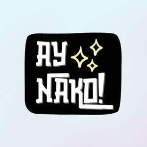 Ay Nako! Vinyl Sticker - Filipino American Sticker | Ma’arte Sticker | Filipino Slang | Laptop Sticker | Big Ate Energy Sticker Shop