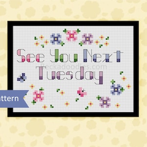 Snarky Cross Stitch Pattern: See You Next Tuesday (PDF Pattern)