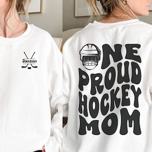 Custom Hockey Mom Crewneck Sweatshirt, One Proud Hockey Mom Sweater, Personalized Hockey Hoodie, Hockey Sweatshirt for Mom, Hockey Gift