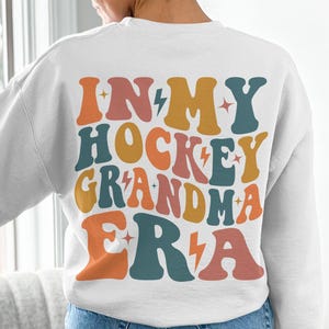 In My Hockey Grandma Era Crewneck Sweatshirt, Retro Hockey Grandma Sweatshirt, Hockey Nana Sweater, Gift for Grandma, Gift from Grandchild