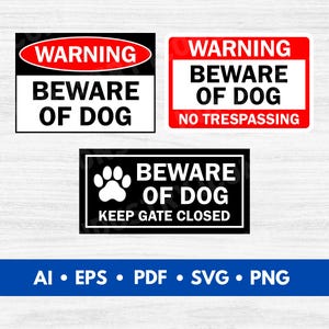 Peut inclure: Trois panneaux d'avertissement avec le texte "BEWARE OF DOG". Les panneaux sont rectangulaires, avec des couleurs noir et blanc ou rouge et blanc. Un panneau comprend une empreinte de patte et le texte "KEEP GATE CLOSED".